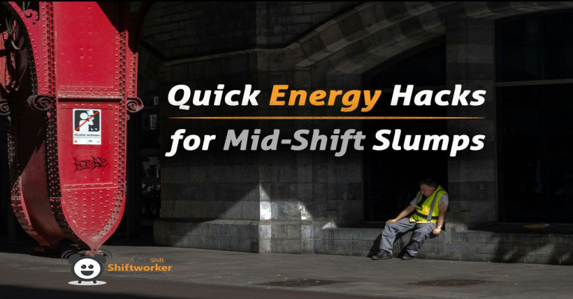 Quick Energy Hacks for Mid-Shift Slumps
