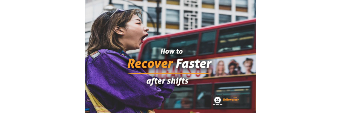 Recover Faster After Night Shifts